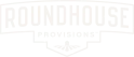 Roundhouse Provlsions